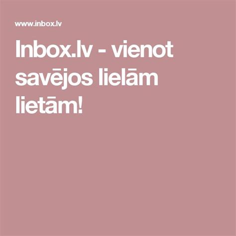 inbox lv vienot savējos lielām lietām
